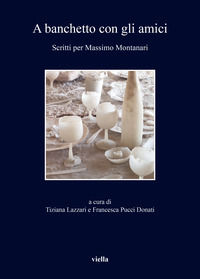 9788833138343 - A banchetto con gli amici. Scritti per Massimo Montanari