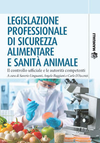 9788833396774 - Legislazione professionale di sicurezza alimentare e sanità animale. Il controllo ufficiale e le autorità competenti