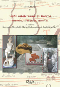 9788833397436 - Vada Volaterrana: gli horrea. Strutture, stratigrafie, materiali