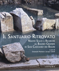 9788833402352 - Il santuario ritrovato. Nuovo scavi e ricerche al Bagno Grande di San Casciano dei Bagni