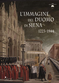 9788833402666 - L'immagine del Duomo di Siena. 1223-1944