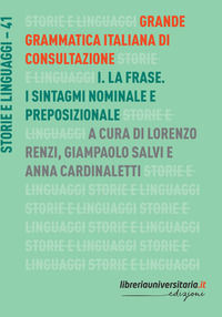 9788833594576 - Grande grammatica italiana di consultazione. Vol. 1: La frase. I sintagmi nominale e preposizionale