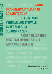 9788833594583 - Grande grammatica italiana di consultazione. Vol. 2: I sintagmi verbale, aggettivale, avverbiale. La subordinazione