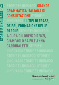 9788833594590 - Grande grammatica italiana di consultazione. Vol. 3: Tipi di frase. Deissi. Formazione delle parole