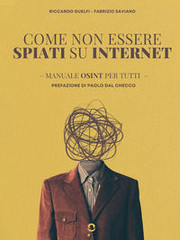 9788833636634 - Come non essere spiati su internet. Manuale OSINT per tutti