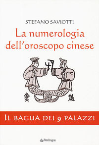 9788833641201 - La numerologia dell'oroscopo cinese. Il bagua dei 9 palazzi