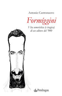 9788833646633 - Formíggini. Vita umoristica (e tragica) di un editore del '900