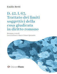 9788833812946 - D. 42, I, 63. Trattato dei limiti soggettivi della cosa giudicata in diritto romano