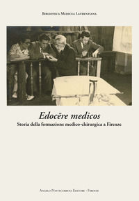 9788833841915 - Edocere medicos. Storia della formazione medico-chirurgica a Firenze