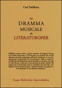 9788834016824 - Dal dramma musicale alla Literaturoper