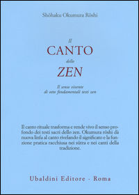 9788834017289 - Il canto dello zen. Il senso vivente di otto fondamentali testi zen