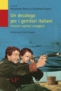 9788834317563 - Un decalogo per i genitori italiani. Crescere capitani coraggiosi