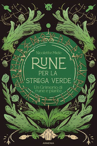 9788834441701 - Rune per la strega verde. Un grimorio di rune e piante