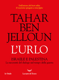 9788834616895 - L'urlo. Israele e Palestina. La necessità del dialogo nel tempo della guerra