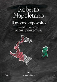 9788834617649 - Il mondo capovolto. Perché il nuovo Sud unirà (finalmente) l'Italia