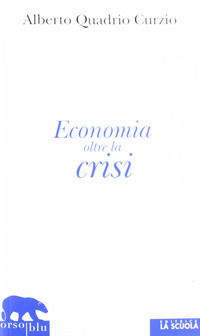 9788835028567 - Economia oltre la crisi. Riflessioni sul liberalismo sociale