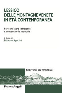 9788835121961 - Lessico delle montagne venete in età contemporanea. Per conoscere l'ambiente e conservare la memoria