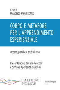 9788835145776 - Corpo e metafore per l'apprendimento esperienziale. Progetti , pratiche e studi di caso