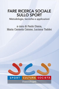 9788835159162 - Fare ricerca sociale sullo sport. Metodologia, tecniche e applicazioni