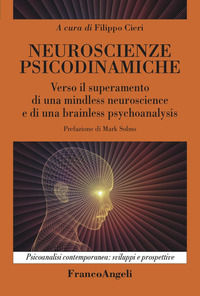 9788835159490 - Neuroscienze psicodinamiche. Verso il superamento di una mindless neuroscience e di una brainless psychoanalysis