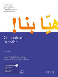 9788836011155 - Comunicare in arabo. Con ebook. Con espansione online. Con File audio scaricabile e online. Vol. 3: Livelli B1-B2 del Qu