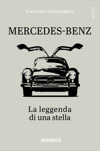 9788836163069 - Mercedes-Benz. La leggenda di una stella. Ediz. illustrata