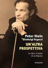 9788836170982 - Un'altra prospettiva. La vita e il teatro di un Maestro