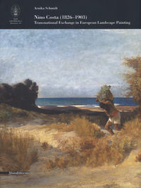 9788836633845 - Nino Costa (1826-1903). Transnational Exchange in European Landscape Painting. Ediz. illustrata