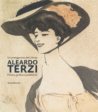 9788836642076 - Aleardo Terzi. Un protagonista del Liberty. Pittura, grafica e pubblicità. Ediz. a colori