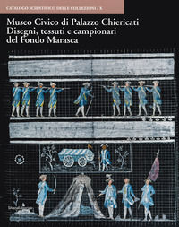 9788836644995 - Museo Civico di Palazzo Chiericati. Disegni, tessuti e campionari del Fondo Marasca. Ediz. illustrata