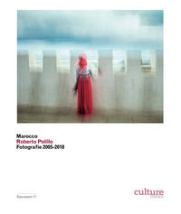 9788836646296 - Marocco. Roberto Polillo. Fotografie 2005-2018. Catalogo della mostra (Lugano, 7 marzo-6 settembre 2020). Ediz. illustra