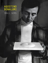 9788836650156 - Agostino Bonalumi. Small gems. Ediz. italiana e inglese