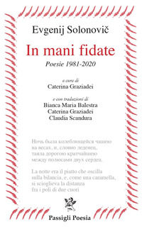 9788836818549 - In mani fidate. Poesie 1981-2020. Testo russo a fronte