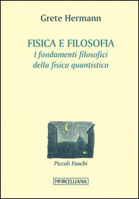 9788837229726 - Fisica e filosofia. I fondamenti filosofici della fisica quantistica