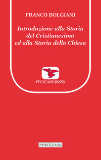 9788837231262 - Introduzione alla storia del Cristianesimo ed alla storia della Chiesa