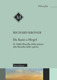 9788837235178 - Da Kant a Hegel. Vol. 2: Dalla filosofia della natura alla filosofia dello spirito