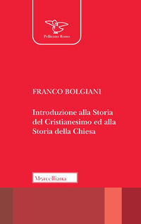 9788837235758 - Introduzione alla storia del Cristianesimo ed alla storia della Chiesa