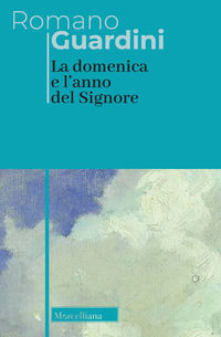 9788837236205 - La domenica e l'anno del Signore