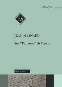 9788837236847 - Sui «Pensieri» di Pascal