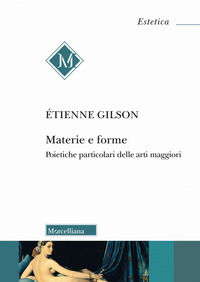 9788837237042 - Materie e forme. Poietiche particolari delle arti maggiori