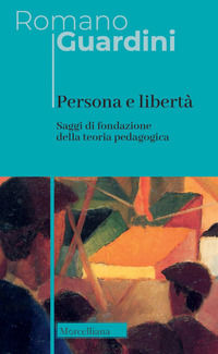 9788837237059 - Persona e libertà. Saggi di fondazione della teoria pedagogica. Nuova ediz.