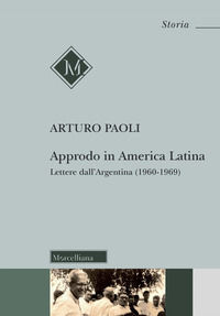 9788837237615 - Approdo in America latina. Lettere dall'Argentina (1960-1969)