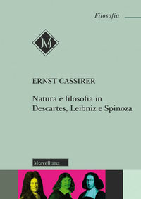 9788837237981 - Natura e filosofia in Descartes, Leibniz e Spinoza. Lezioni e conferenze 1933/37