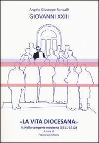 9788838244872 - «La vita diocesana». Vol. 2: Nella temperie moderna (1911-1912)