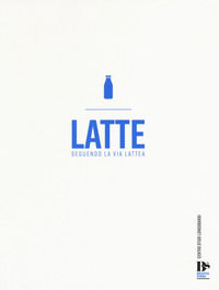 9788838245978 - Latte. Seguendo la via lattea