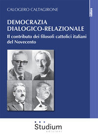 9788838252983 - Democrazia dialogico-relazionale. Il contributo dei filosofi cattolici italiani del Novecento