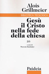 9788839409157 - Gesù il Cristo nella fede della Chiesa. Vol. 2/3: Le chiese di Gerusalemme e Antiochia dal 451 al 600