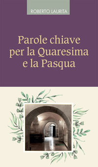 9788839931375 - Parole chiave per la Quaresima e la Pasqua