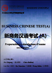 9788840018218 - Business chinese test. Preparazione e simulazione d'esame (A)