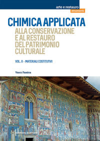 9788840414713 - Chimica applicata alla conservazione e al restauro del patrimonio culturale. Vol. 2: Materiali costitutivi